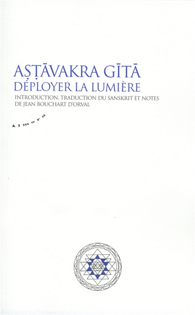 Astavakra gita : déployer la lumière
