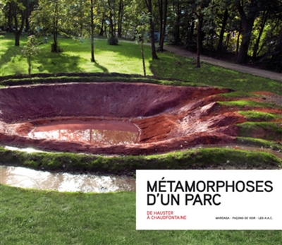Métamorphoses d'un parc :...