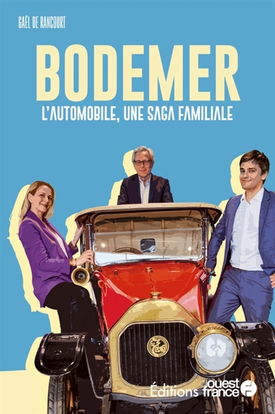 Bodemer : l'automobile, une saga familiale