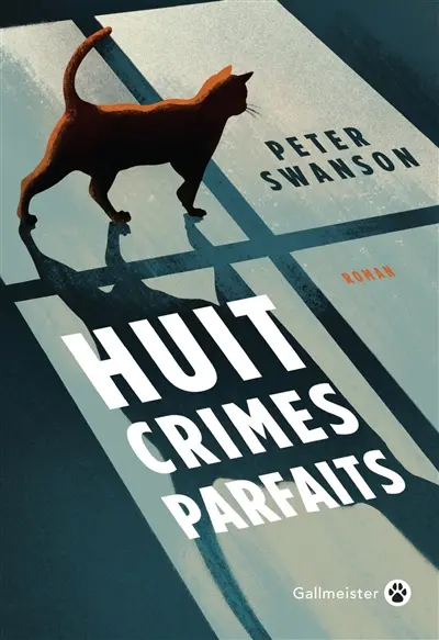 Huit crimes parfaits - Peter Swanson