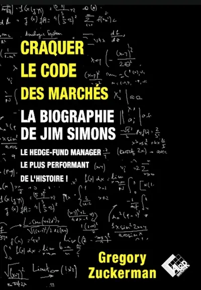 Craquer le code des marchés : la biographie de Jim Simons, le hedge-fund manager le plus performant de l'histoire !