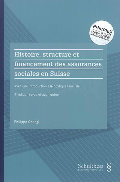 Histoire, structure et financement des assurances sociales en Suisse : avec une introduction à la politique familiale