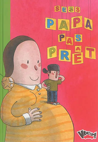 Papa pas prêt