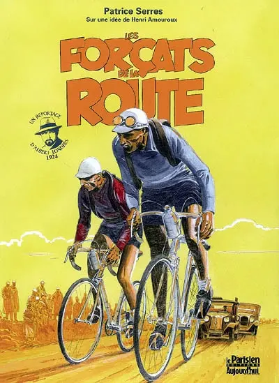 Les forçats de la route : un reportage d'Albert Londres 1924