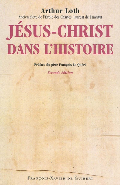 Jésus-Christ dans l'histoire : l'ère chrétienne, la date de naissance de Jésus Christ avec l'année de sa mort