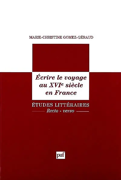 Ecrire le voyage au XVIe siècle en France