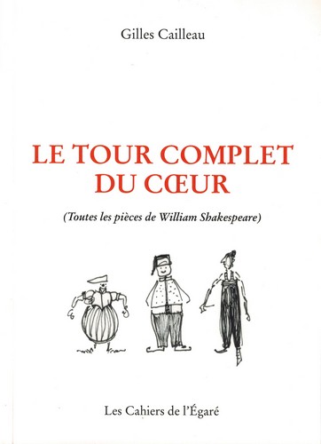 Le tour complet du coeur : toutes les pièces de William Shakespeare