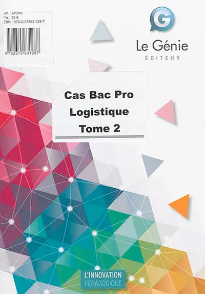 Cas bac pro logistique. Vol. 2