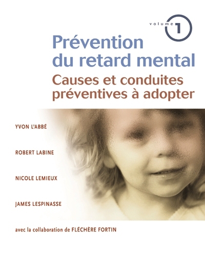 Prévention du retard mental. Vol. 1. Causes et conduites préventives à adopter