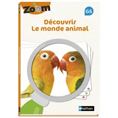 Découvrir le monde animal GS : guide zoom