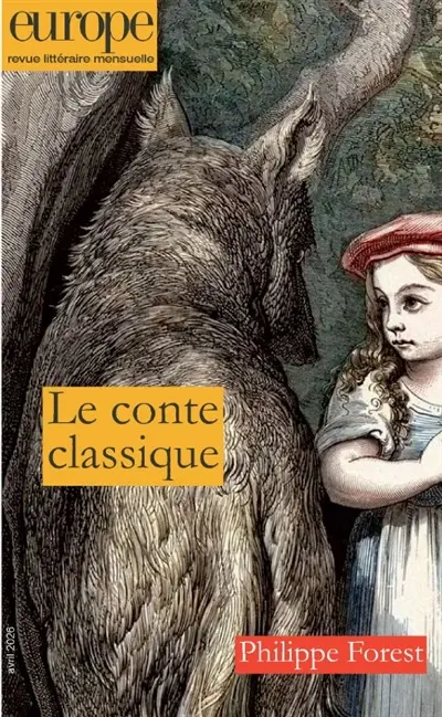 Europe, n° 1164. Le conte classique. Philippe Forest