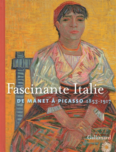 Fascinante Italie : de Manet à Picasso, 1853-1917