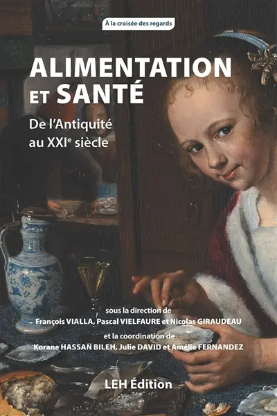 Alimentation et santé : de l'Antiquité au XXIe siècle
