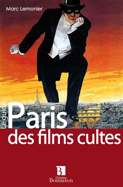Paris des films cultes : les films qui y sont tournés, les acteurs qui en foulent les pavés...