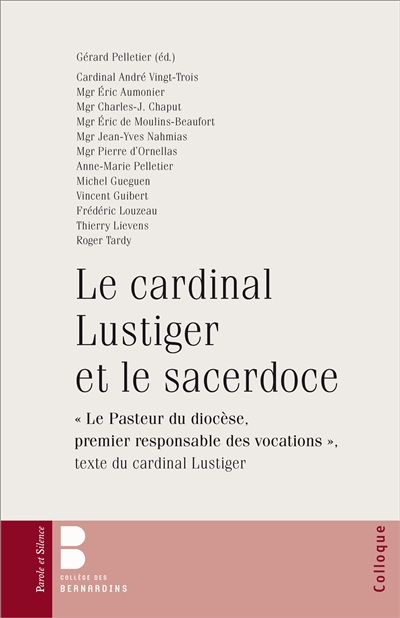 Le cardinal Lustiger et le sacerdoce : colloque des 4 et 5 mars 2011