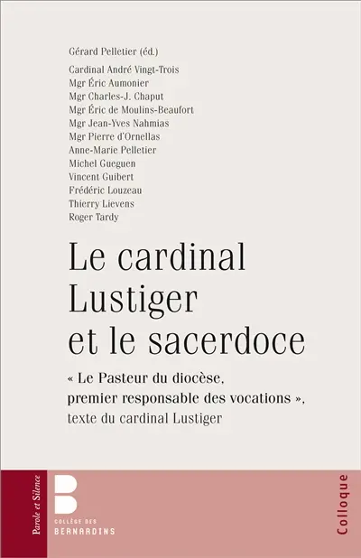 Le cardinal Lustiger et le sacerdoce : colloque des 4 et 5 mars 2011