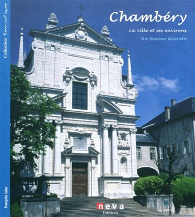 chambéry : la ville et ses environs