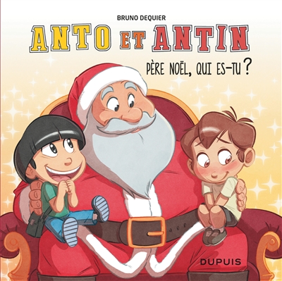 Anto et Antin. Vol. 2. Père Noël, qui es-tu ?