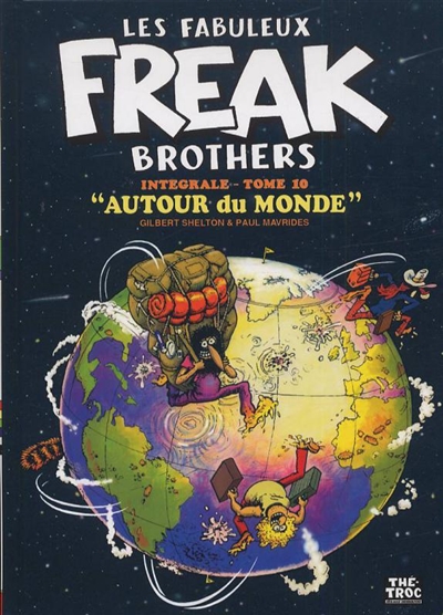 Les fabuleux Freak Brothers : intégrale. Vol. 10. Autour du monde