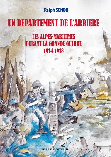 Un département de l'arrière : les Alpes-Maritimes durant la Grande Guerre 1914-1918