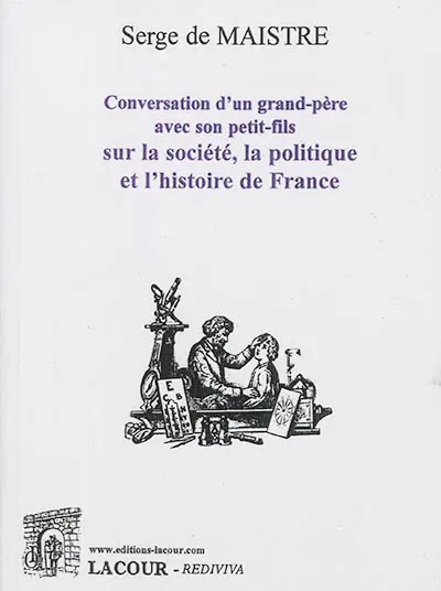 Conversation d'un grand-père avec son petit-fils sur la société, la politique et l'histoire de France