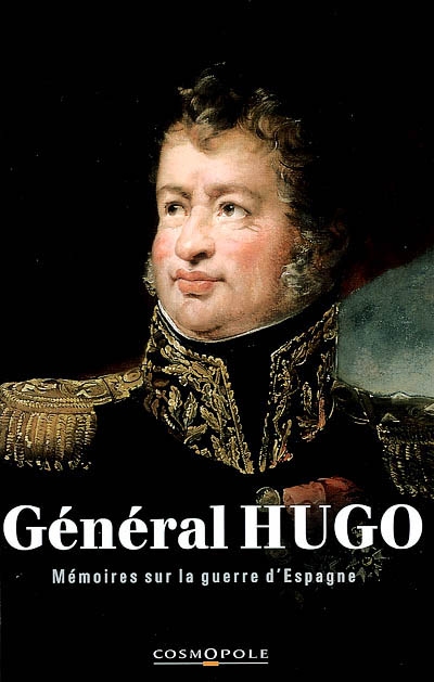 Mémoires du Général Hugo : la guerre d'Espagne, 1808-1814