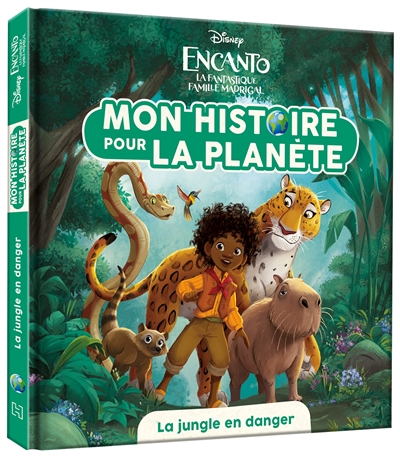 Encanto : la fantastique famille Madrigal : la jungle en danger