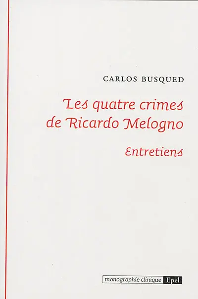 Les quatre crimes de Ricardo Melogno : entretiens