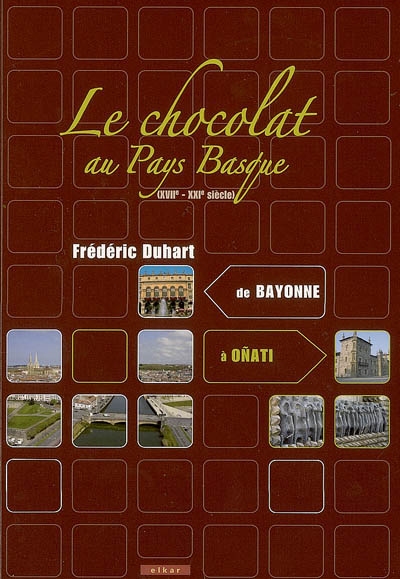 Le chocolat au Pays basque (XVIIe-XXIe siècle) : de Bayonne à Onati