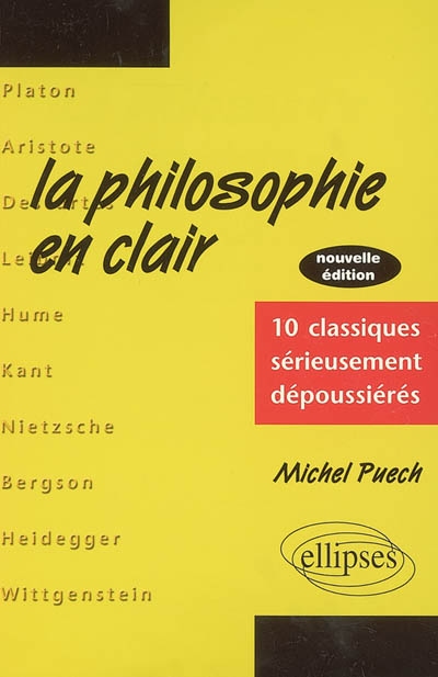 La philosophie en clair : 10 classiques sérieusement dépoussiérés