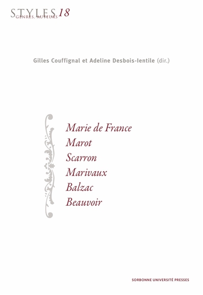 Styles, genres, auteurs. Vol. 18. Marie de France, Marot, Scarron, Marivaux, Balzac, Beauvoir