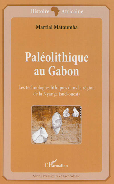 Paléolithique au Gabon : les technologies lithiques dans la région de la Nyanga (sud-ouest)