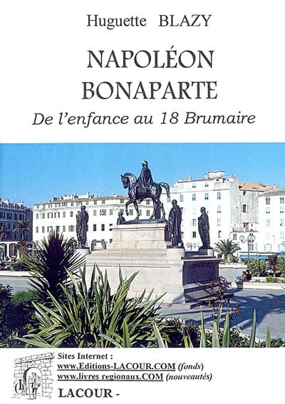 Napoléon Bonaparte : de l'enfance au 18 brumaire