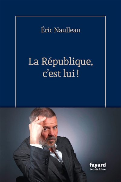La République, c'est lui ! : grandeur et déchéance du camarade Mélenchon