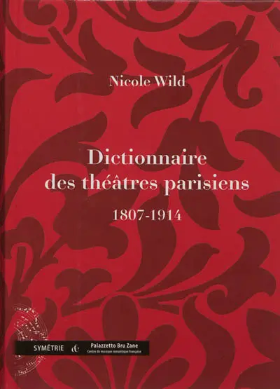 Dictionnaire des théâtres parisiens : 1807-1914