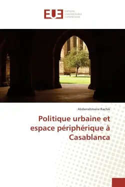 Politique urbaine et espace peripherique A Casablanca