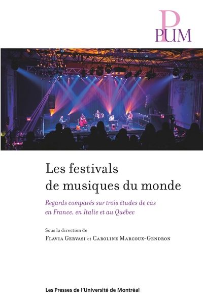 Les festivals de musiques du monde : regards comparés sur trois études de cas en France, en Italie et au Québec