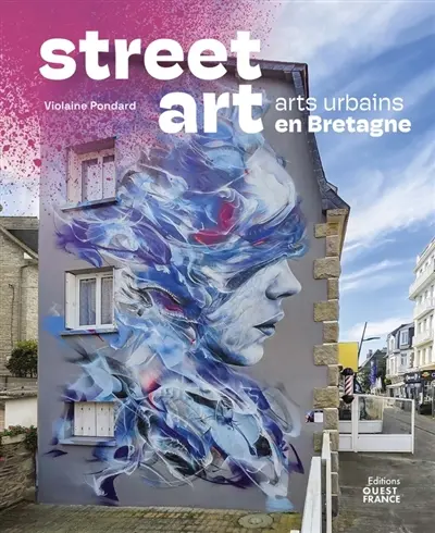 Street art : arts urbains en Bretagne