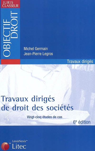 Travaux dirigés de droit des sociétés : vingt-cinq études de cas