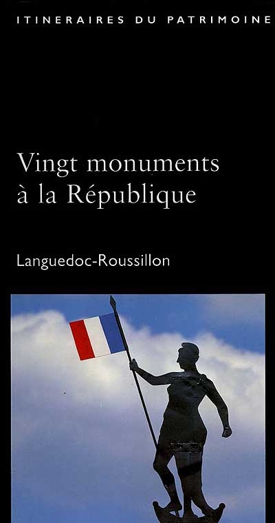 Vingt monuments à la République : Languedoc-Roussillon