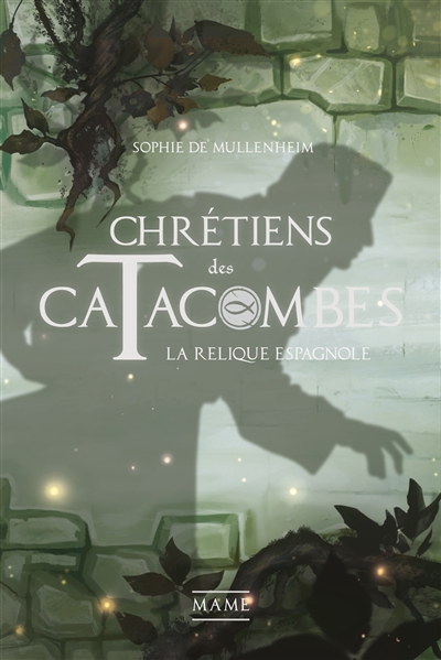 chrétiens des catacombes. vol. 3. la relique espagnole