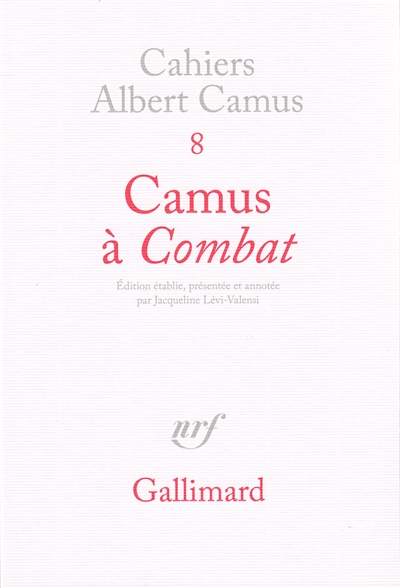 Camus à Combat : éditoriaux et articles d'Albert Camus, 1944-1947