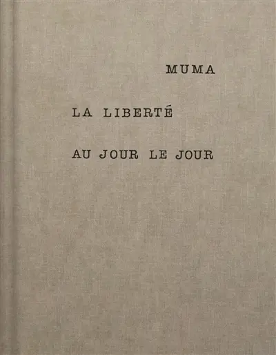Muma : la liberté au jour le jour