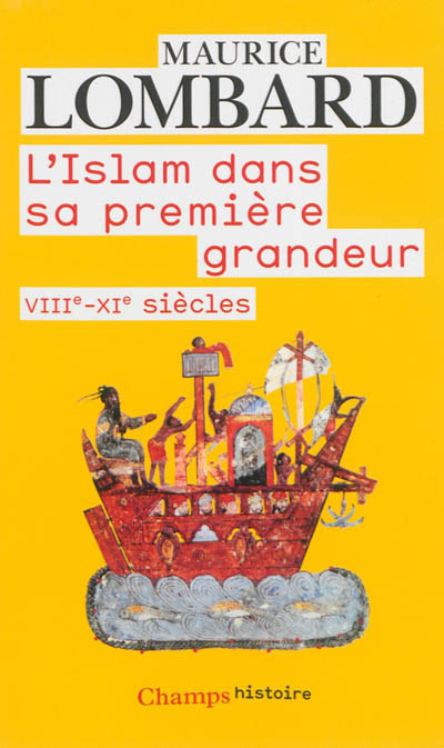 l'islam dans sa première grandeur : viiie-xie siècles