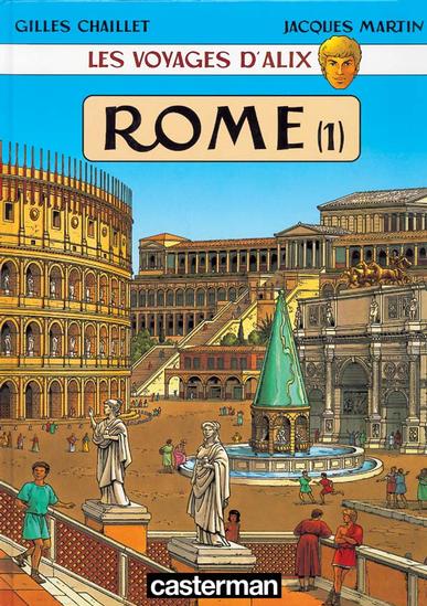Les voyages d'Alix. Rome. Vol. 1. La cité impériale, le centre monumental