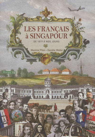 Les Français à Singapour : de 1819 à nos jours