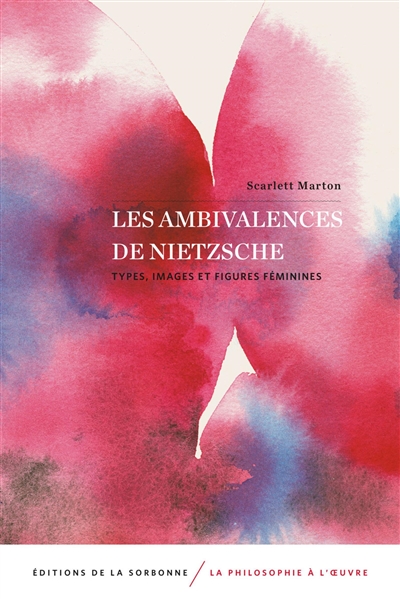 Les ambivalences de Nietzsche : types, images et figures féminines