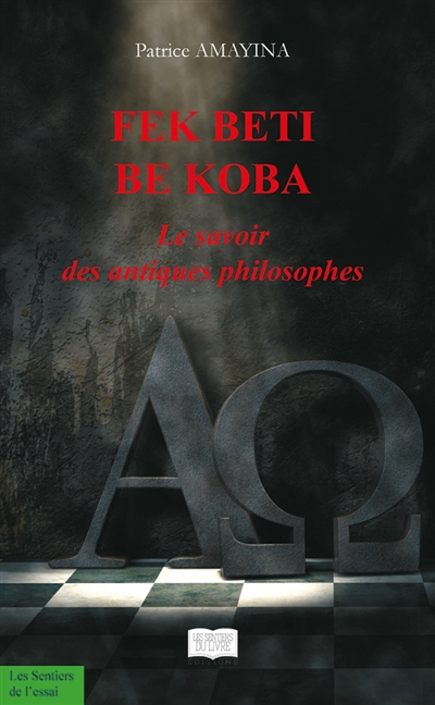 Fek Beti Be Koba : Le savoir des antiques philosophes