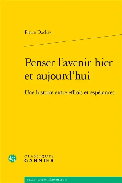 Penser l'avenir hier et aujourd'hui : une histoire entre effrois et espérances