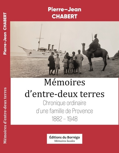 Mémoires d'entre-deux terres : chronique ordinaire d'une famille de Provence : 1882-1948